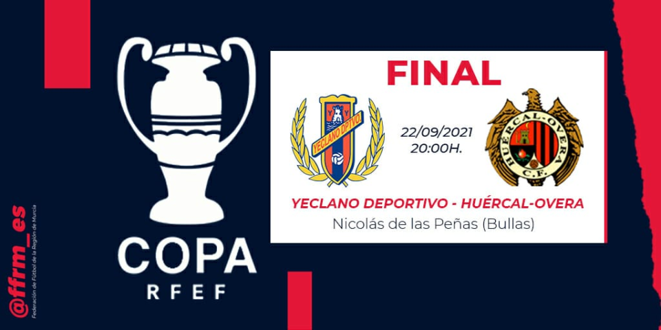 Cartel Final Copa RFEF fase autonómica Yeclano Deportivo vs Huércal-Overa CF
